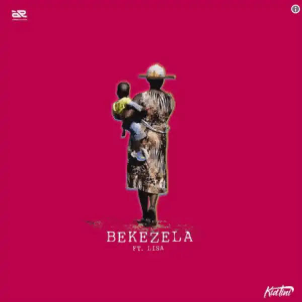 Kid Tini - Bekezela Ft. Lisa